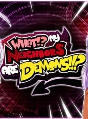 What!? My Neighbors Are Demons!!?