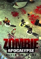 Zombie Apocalypse: Never Die Alone