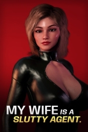 My wife is a slutty agent
