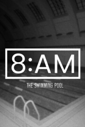 8AM: The Swimming Pool