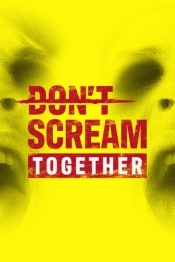DON'T SCREAM TOGETHER
