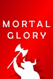 Mortal Glory
