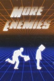MORE ENEMIES