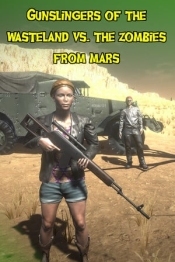 Gunslingers of the Wasteland vs. The Zombies From Mars