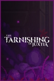 The Tarnishing of Juxtia