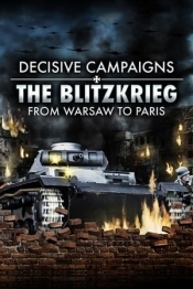 Decisive Campaigns: The Blitzkrieg from Warsaw to Paris
