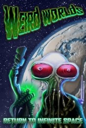 Weird Worlds: Return to Infinite Space