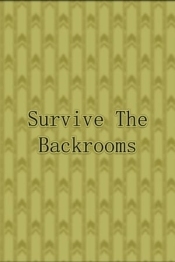 Survive The Backrooms!