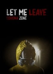 Let me leave corona zone