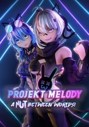 Projekt Melody: A Nut Between Worlds