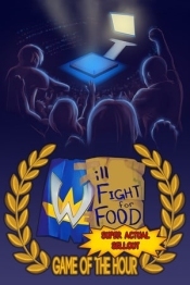 Will Fight for Food: Super Actual Sellout: Game of the Hour