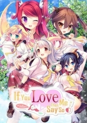 If You Love Me, Then Say So!