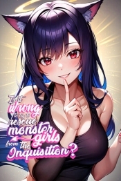 Is It Wrong To Try To Rescue Monster Girls From The Inquisition?