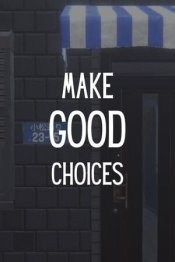 Make Good Choices
