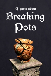A Game About Breaking Pots