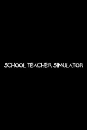Schoolteacher Simulator