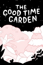 The Good Time Garden
