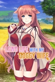 Lewd Life with my Doggy Wife