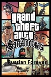 Grand Theft Auto San Andreas Russia Forever