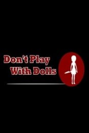 Don't Play With Dolls