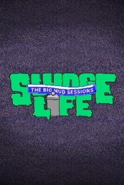 SLUDGE LIFE: The BIG MUD Sessions