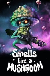 Smells Like a Mushroom