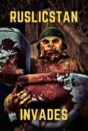 RUSLICSTAN INVADES
