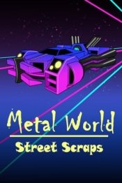 Metal World: Street Scraps