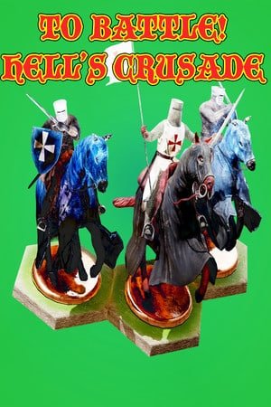 To Battle!: Hell's Crusade