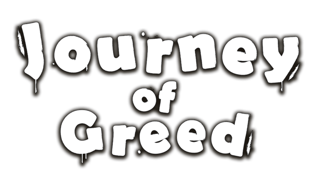 Journey of Greed