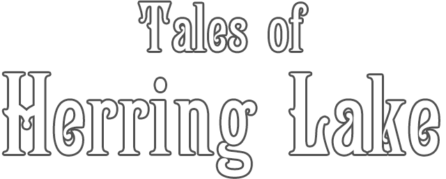 Tales of Herring Lake