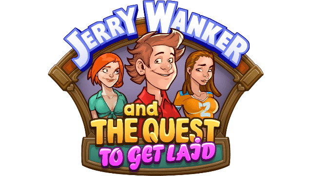 Jerry Wanker and the Quest to get Laid