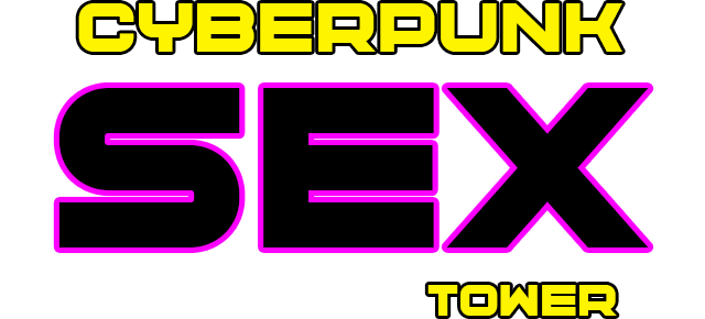 CyberPunk SEX Tower
