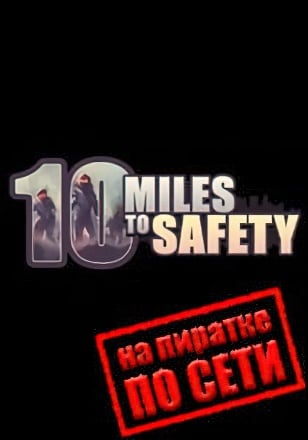 10 Miles to Safety по сети по сети