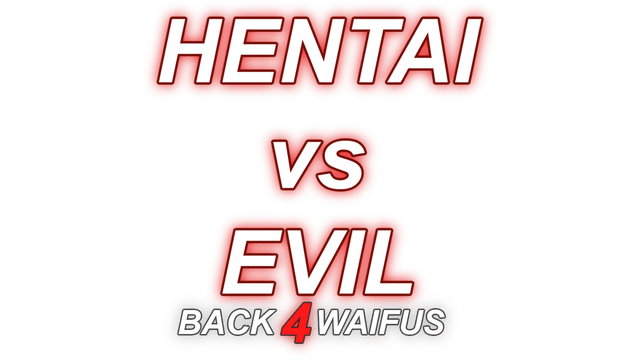 Hentai vs Evil: Back 4 Waifus