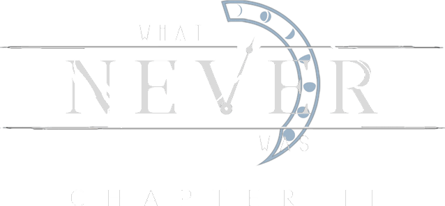 What Never Was: Chapter II