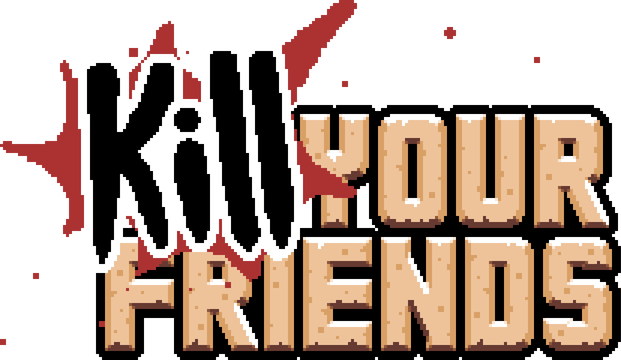 KILL YOUR FRIENDS