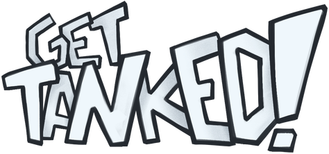 Get Tanked!