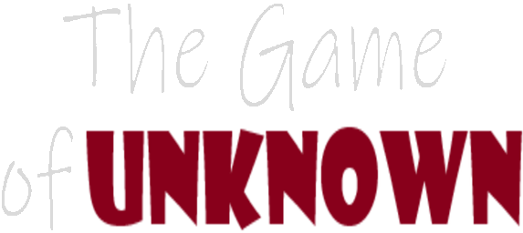 The Game of Unknown