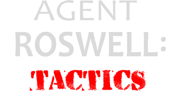 Agent Roswell: Tactics