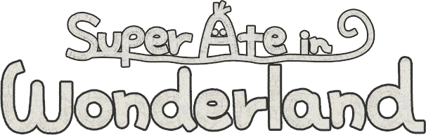 Super Ate in Wonderland
