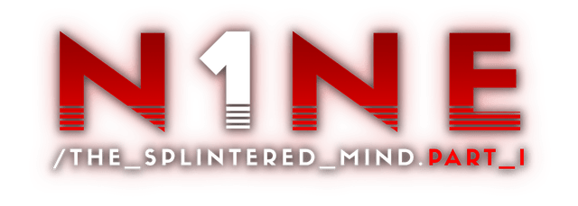 N1NE: The Splintered Mind Part 1