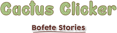 Cactus Clicker - Bofete Stories