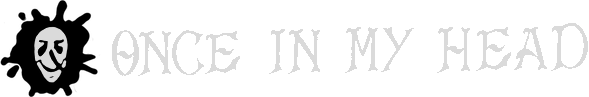 ONCE IN MY HEAD