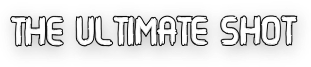 The Ultimate Shot