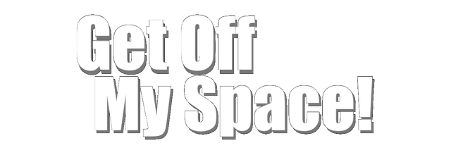 Get Off My Space!