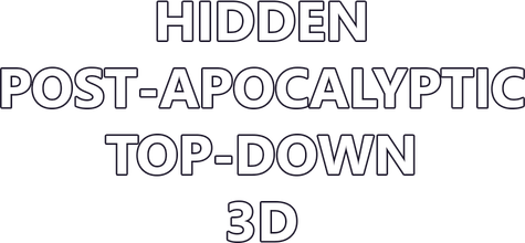 Hidden Post-Apocalyptic Top-Down 3D