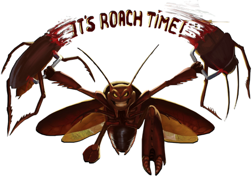 It'sRoachTime!