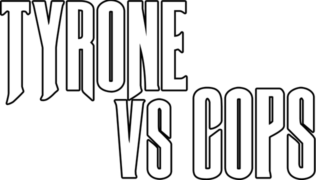 TYRONE vs COPS