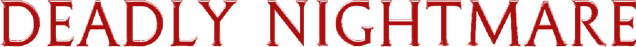 Deadly Nightmare